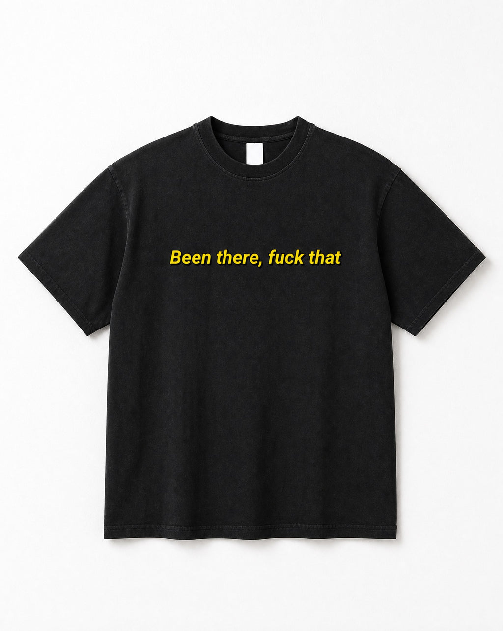 Been There, Fuck That Tee - White Wall Product