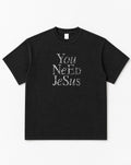 You Need Jesus Tee - White Wall Product